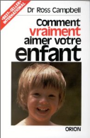 Comment vraiment aimer votre enfant